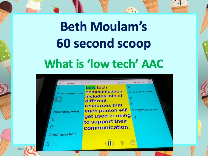 Beth Moulam's 60 second scoop on what is low tech AAC, link to video