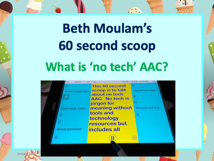 Beth Moulam's 60 second scoop on what is no tech AAC, link to video