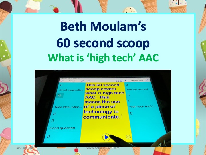 Beth Moulam's 60 second scoop on what is high tech AAC, link to video