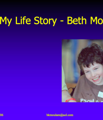 My life story presentation. Beth Moulam AAC user, 2006