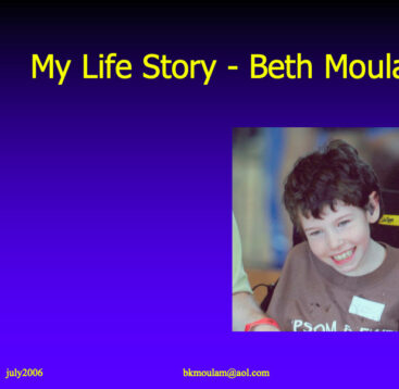 My life story presentation. Beth Moulam AAC user, 2006