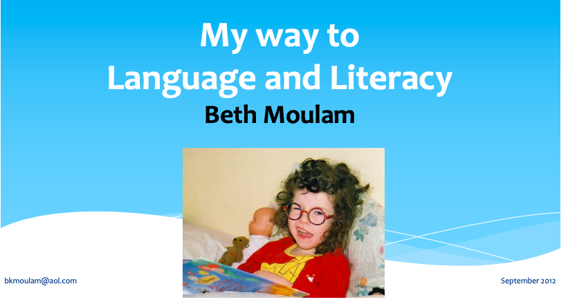 Young Beth Moulam with curly hair sat reading a book wearing glasses. Text says my way to language and literacy Beth Moulam