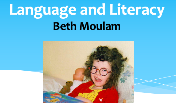 Young Beth Moulam with curly hair sat reading a book wearing glasses. Text says my way to language and literacy Beth Moulam