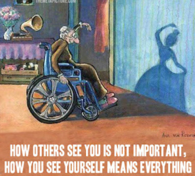 Old lady in wheelchair with arm in air, shadow reflected on wall of a ballerina. Captioned how others see you is not important, how you see yourself means everything.