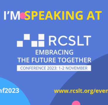 Blue background with the words I'm speaking at RCSLT embracing the future together conference 2023 1-2 November.