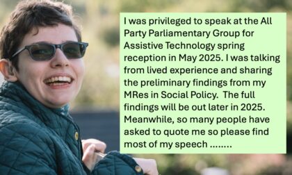 I was privileged to speak at the All Party Parliamentary Group for Assistive Technology reception in May 2025.