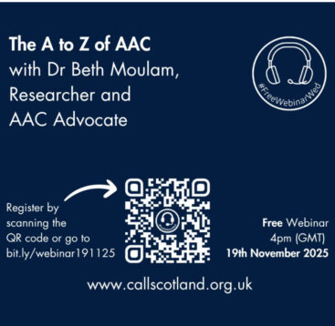 The A to Z of AAC with Dr Beth Moulam, researcher and advocate on 29 November 2025 hosted by Call Scotland