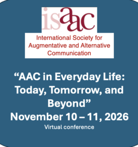 ISAAC virtual conference November 10 and 11 2026. AAC in everyday life: today, tomorrow and beyond.