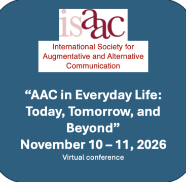 ISAAC virtual conference November 10 and 11 2026. AAC in everyday life: today, tomorrow and beyond.